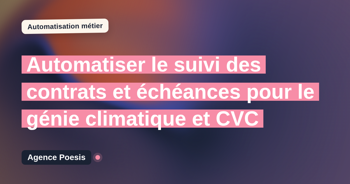 Automatiser le suivi des contrats et échéances pour le génie climatique et CVC : méthode, coûts et ROI