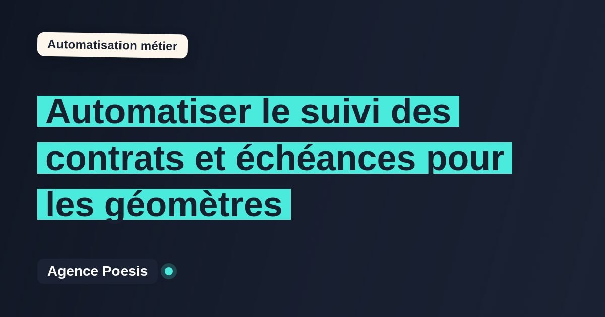 Automatiser le suivi des contrats et échéances pour les géomètres : méthode, coûts et ROI