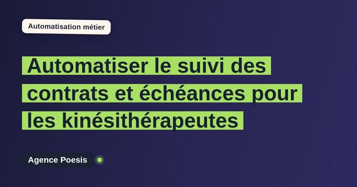 Automatiser le suivi des contrats et échéances pour les kinésithérapeutes : méthode, coûts et ROI