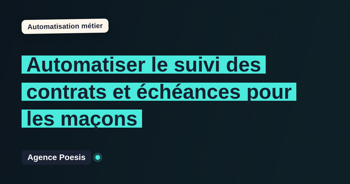 Automatiser le suivi des contrats et échéances pour les maçons : méthode, coûts et ROI