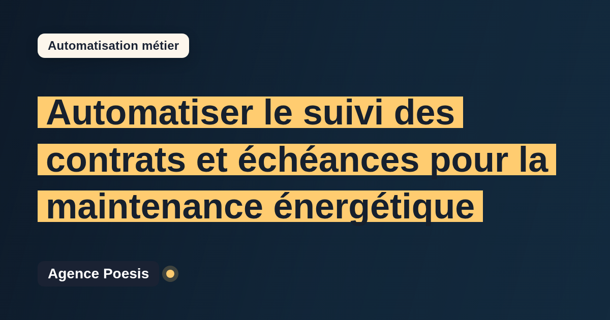 Automatiser le suivi des contrats et échéances pour la maintenance énergétique : méthode, coûts et ROI
