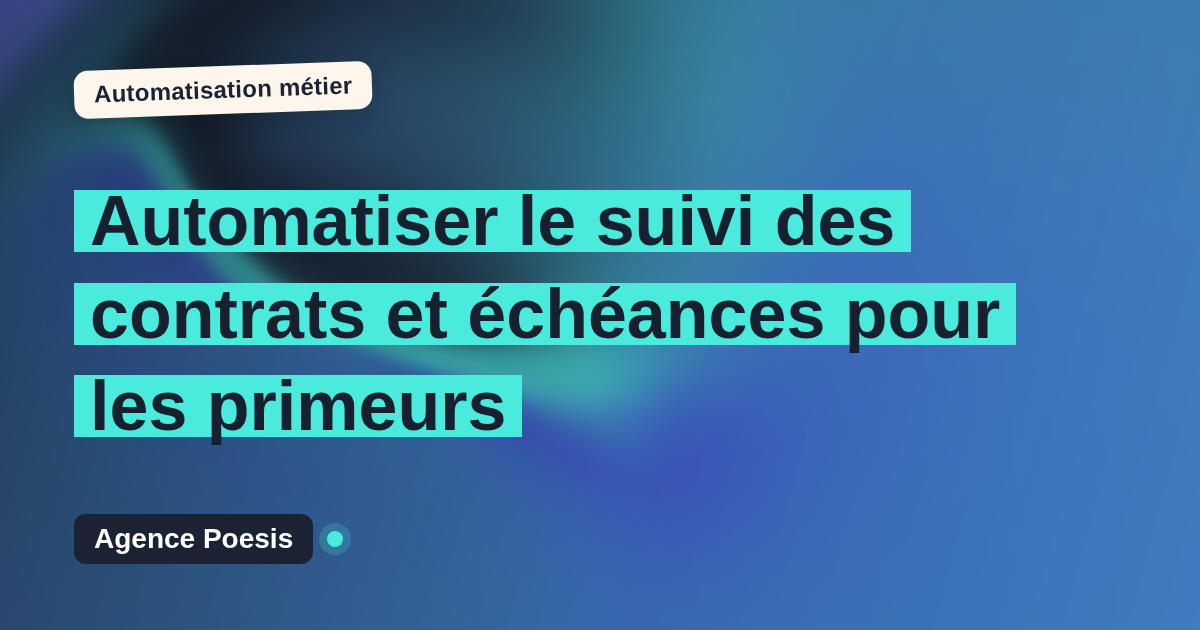 Automatiser le suivi des contrats et échéances pour les primeurs : méthode, coûts et ROI