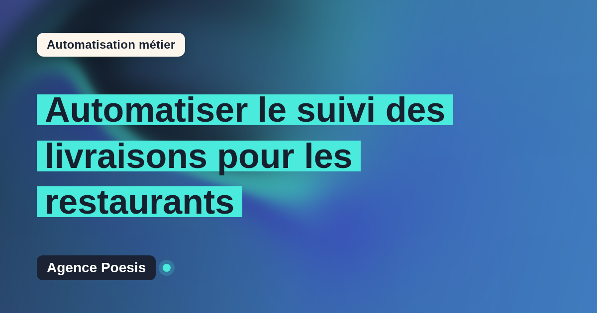 Automatiser le suivi des livraisons pour les restaurants : méthode, coûts et ROI
