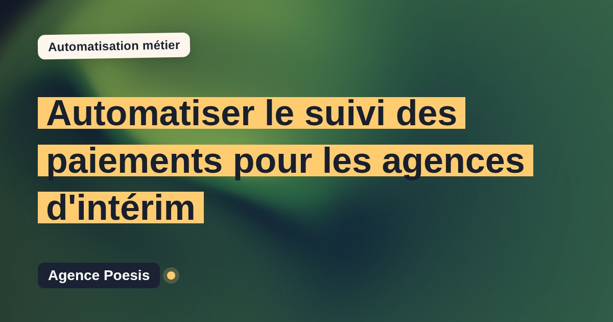 Automatiser le suivi des paiements pour les agences d'intérim : méthode, coûts et ROI