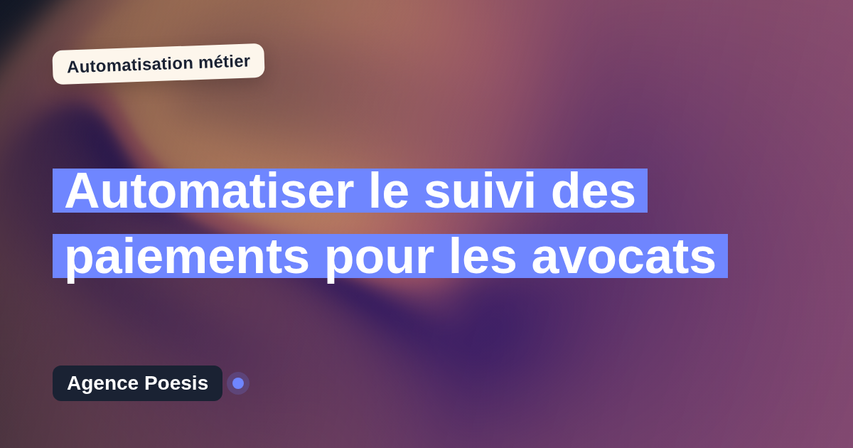 Automatiser le suivi des paiements pour les avocats : méthode, coûts et ROI