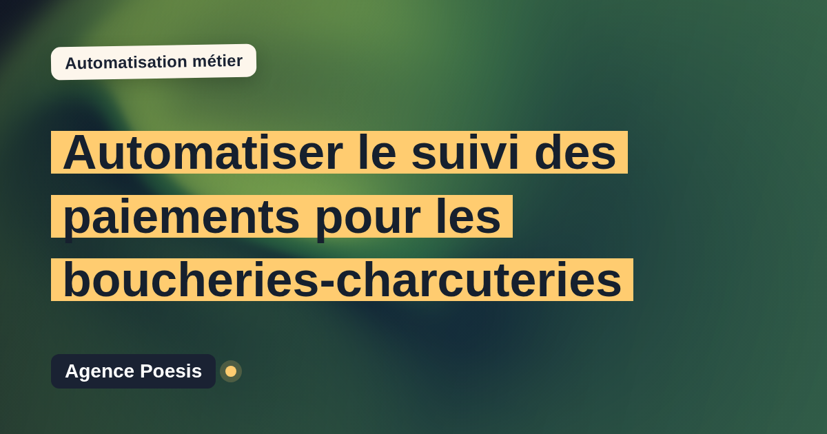Automatiser le suivi des paiements pour les boucheries-charcuteries : méthode, coûts et ROI