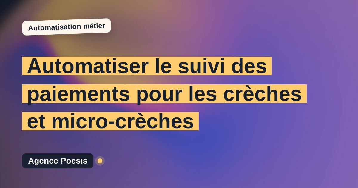 Automatiser le suivi des paiements pour les crèches et micro-crèches : méthode, coûts et ROI