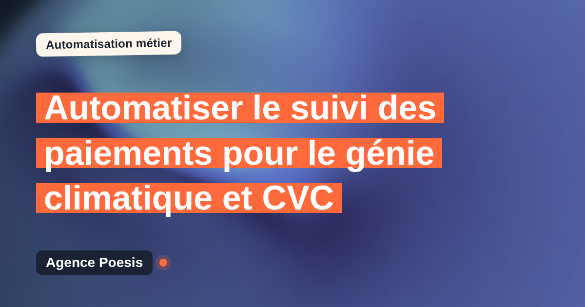 Automatiser le suivi des paiements pour le génie climatique et CVC : méthode, coûts et ROI