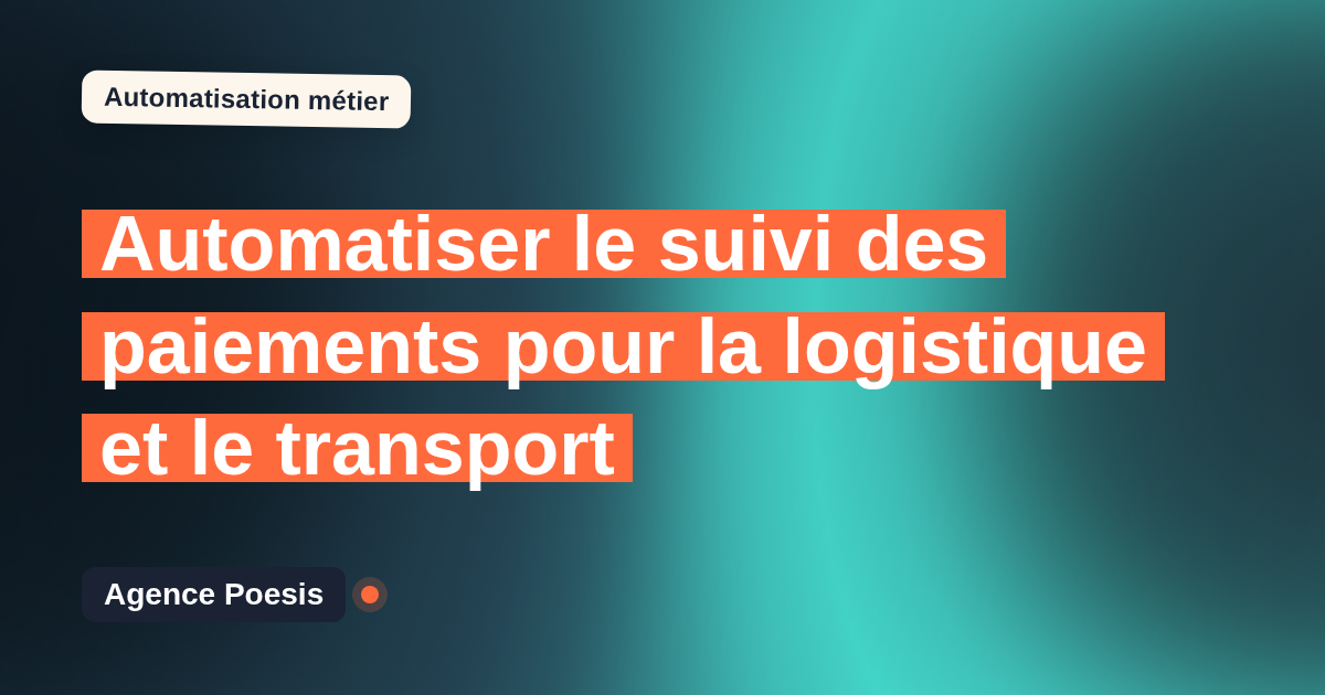 Automatiser le suivi des paiements pour la logistique et le transport : méthode, coûts et ROI