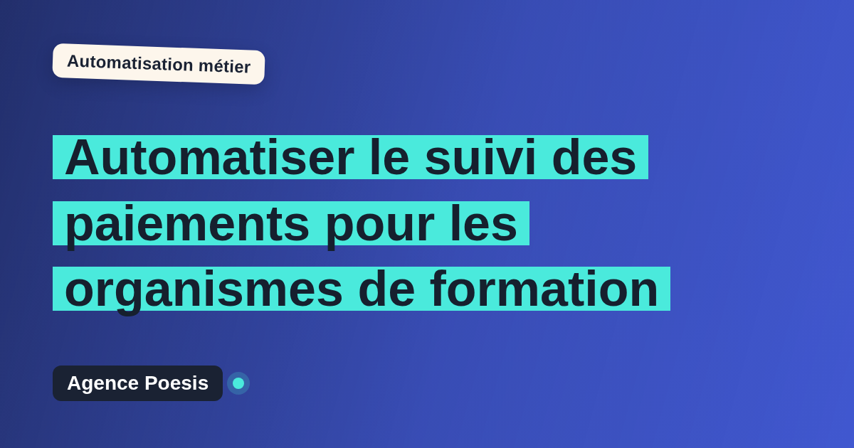 Automatiser le suivi des paiements pour les organismes de formation : méthode, coûts et ROI