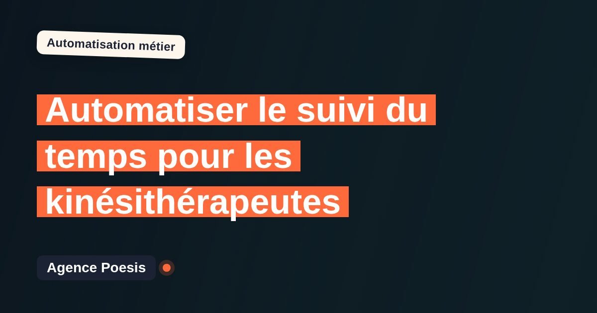Automatiser le suivi du temps pour les kinésithérapeutes : méthode, coûts et ROI