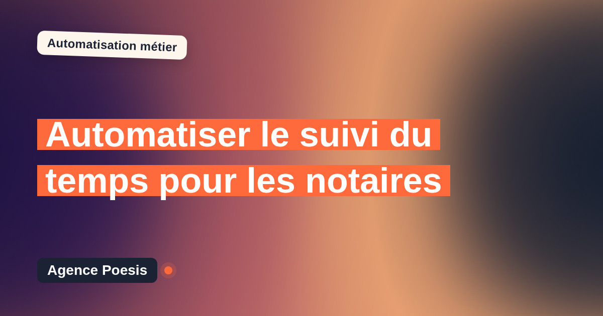 Automatiser le suivi du temps pour les notaires : méthode, coûts et ROI