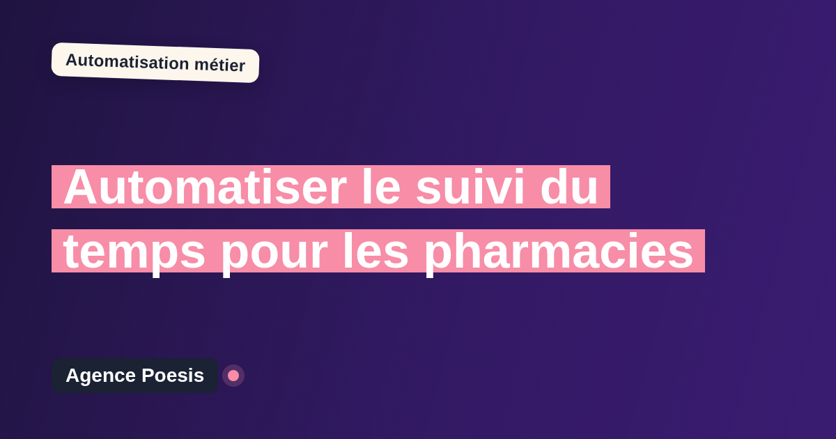 Automatiser le suivi du temps pour les pharmacies : méthode, coûts et ROI