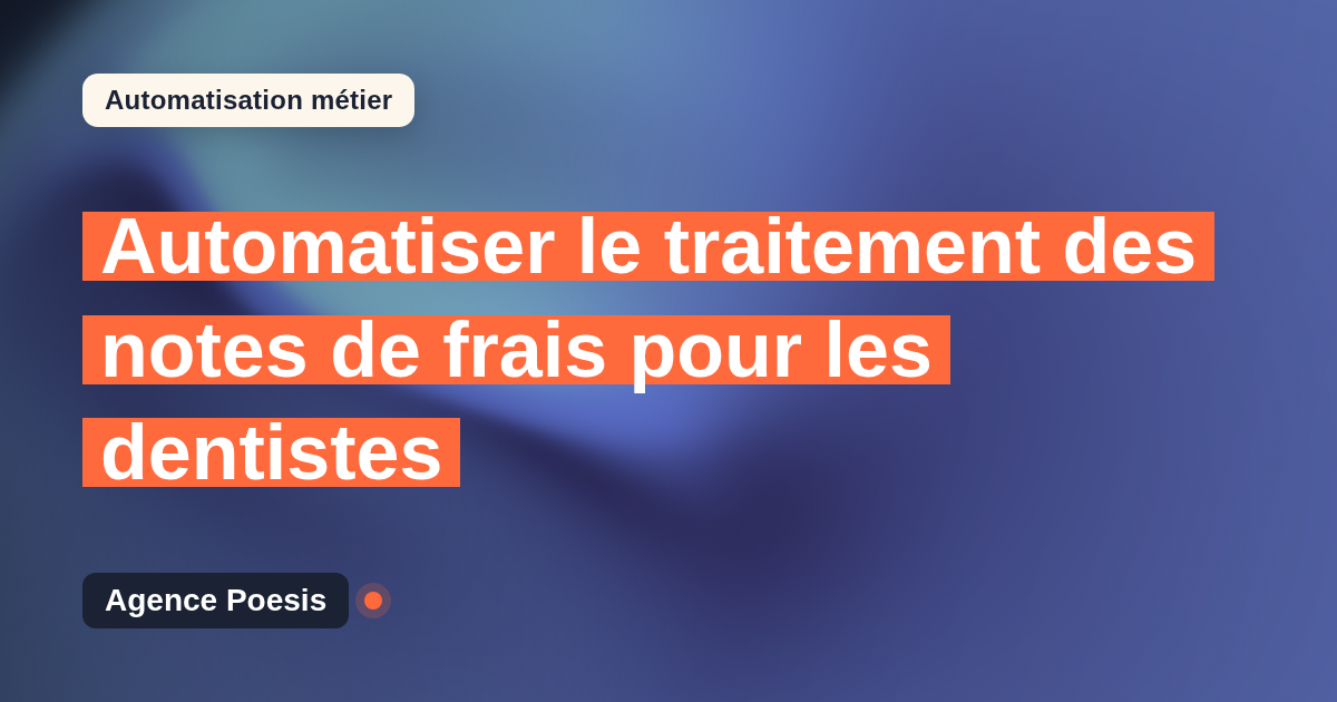 Automatiser le traitement des notes de frais pour les dentistes : méthode, coûts et ROI