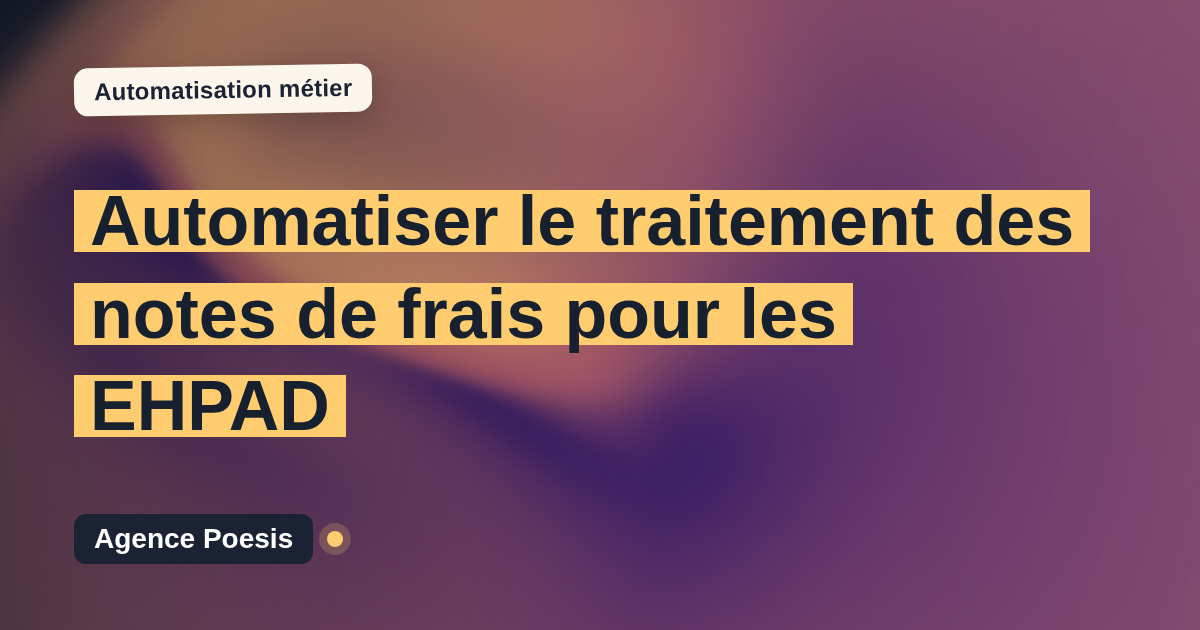 Automatiser le traitement des notes de frais pour les EHPAD : méthode, coûts et ROI