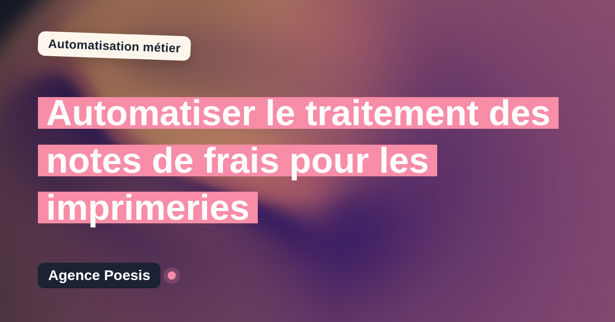 Automatiser le traitement des notes de frais pour les imprimeries : méthode, coûts et ROI