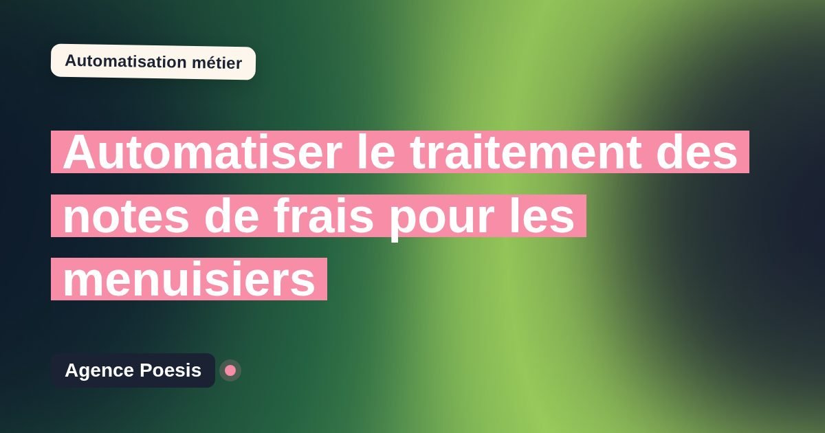 Automatiser le traitement des notes de frais pour les menuisiers : méthode, coûts et ROI