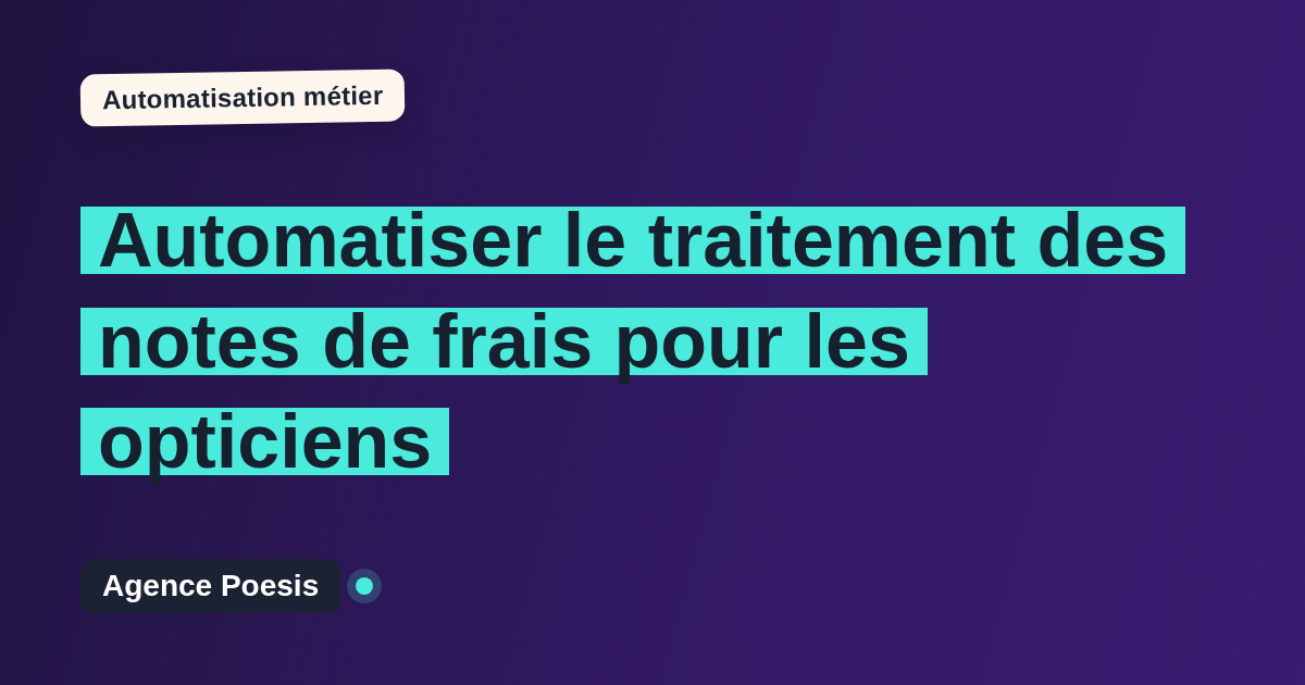 Automatiser le traitement des notes de frais pour les opticiens : méthode, coûts et ROI