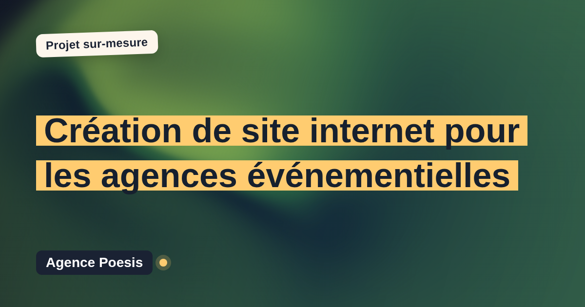 Création de site internet pour les agences événementielles : sur-mesure et sans dépendance