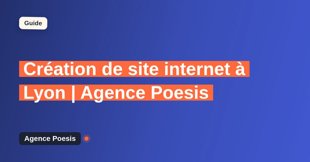 Création de site internet à Lyon | Agence Poesis