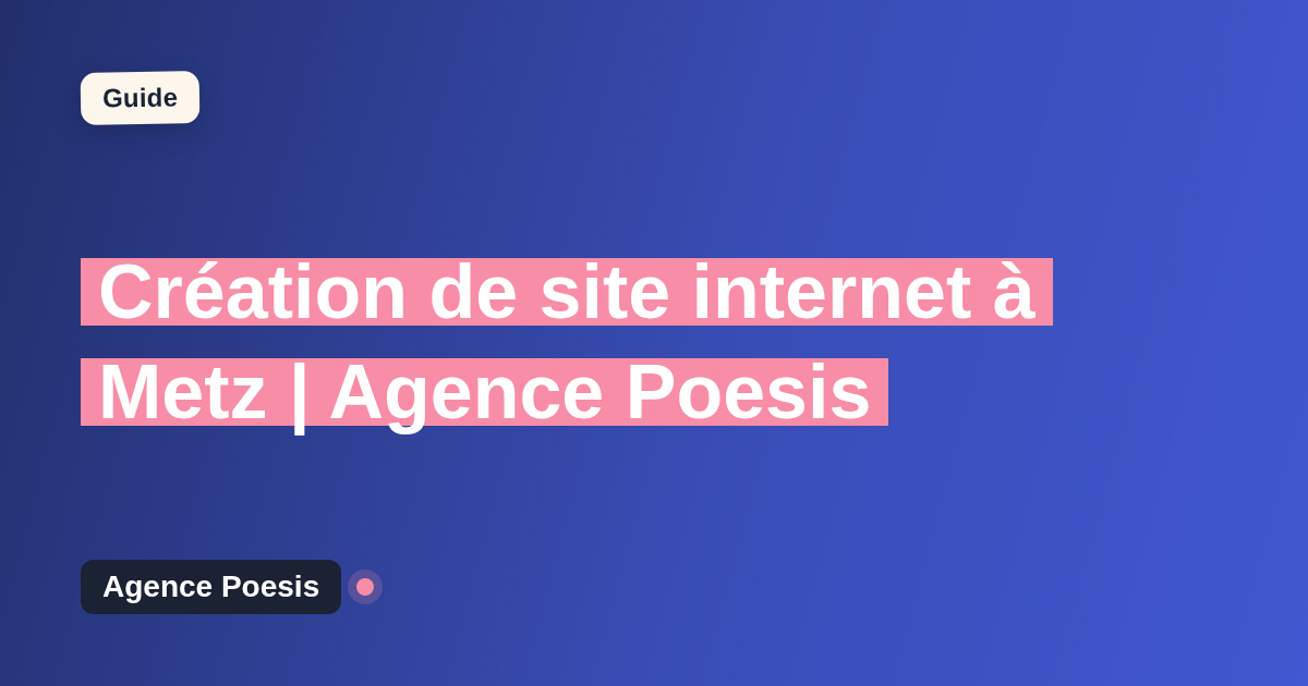 Création de site internet à Metz | Agence Poesis