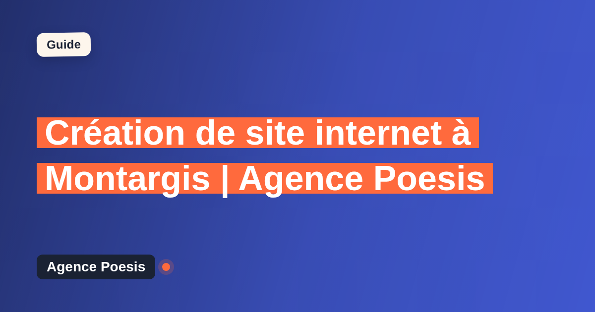 Création de site internet à Montargis | Agence Poesis