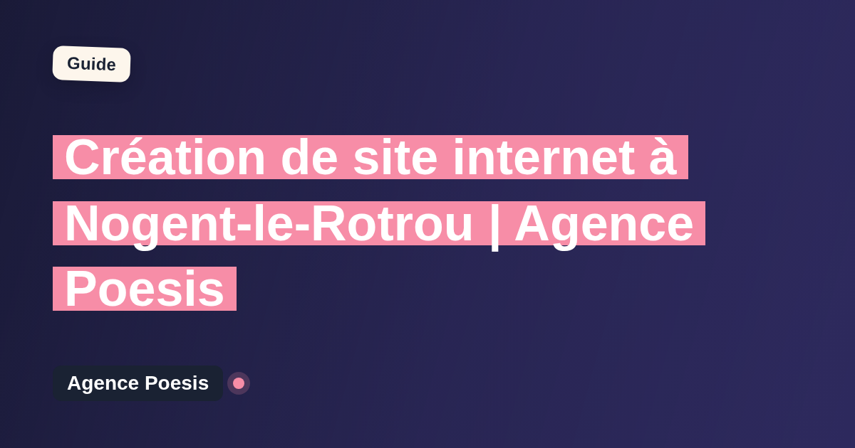 Création de site internet à Nogent-le-Rotrou | Agence Poesis
