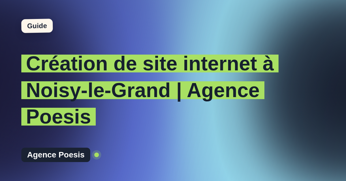 Création de site internet à Noisy-le-Grand | Agence Poesis