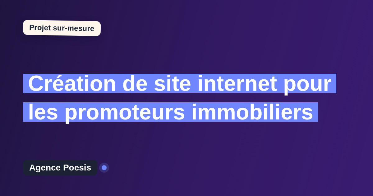 Création de site internet pour les promoteurs immobiliers : sur-mesure et sans dépendance