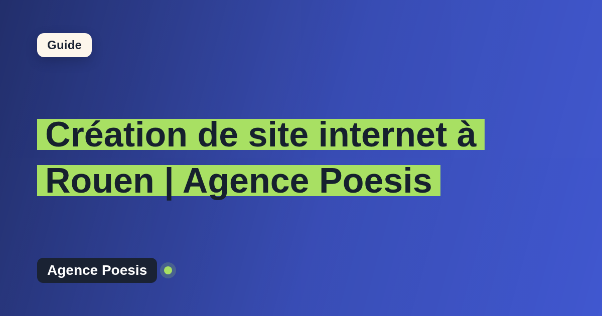 Création de site internet à Rouen | Agence Poesis