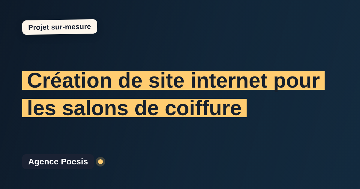 Création de site internet pour les salons de coiffure : sur-mesure et sans dépendance