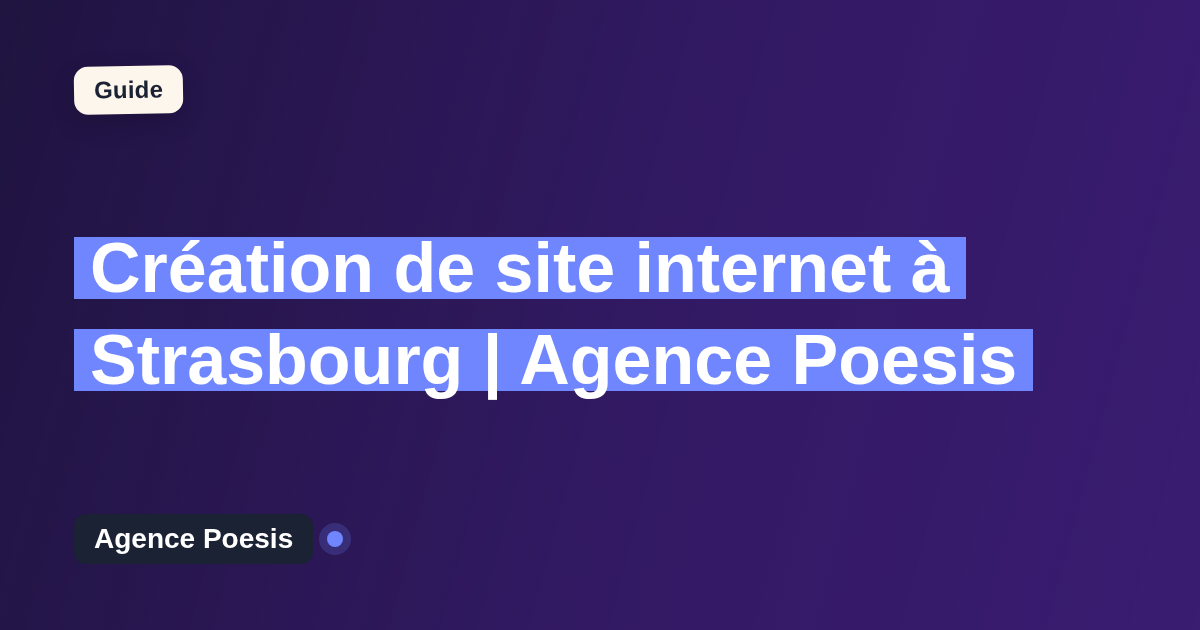 Création de site internet à Strasbourg | Agence Poesis