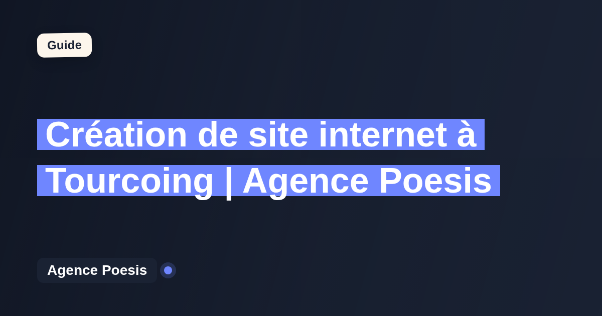 Création de site internet à Tourcoing | Agence Poesis