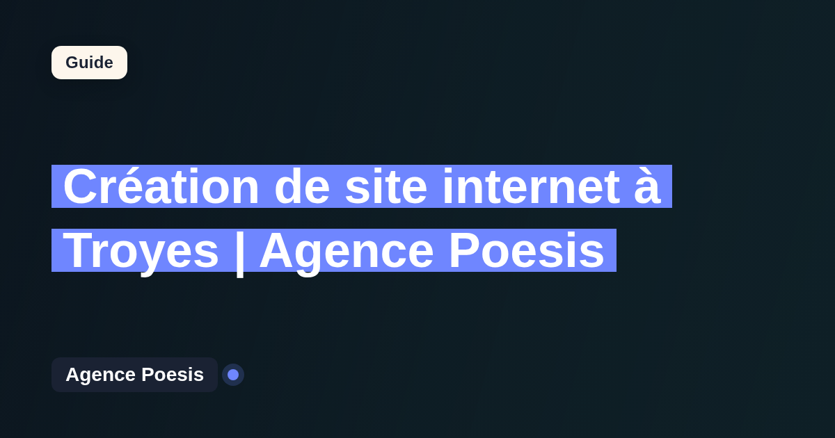 Création de site internet à Troyes | Agence Poesis