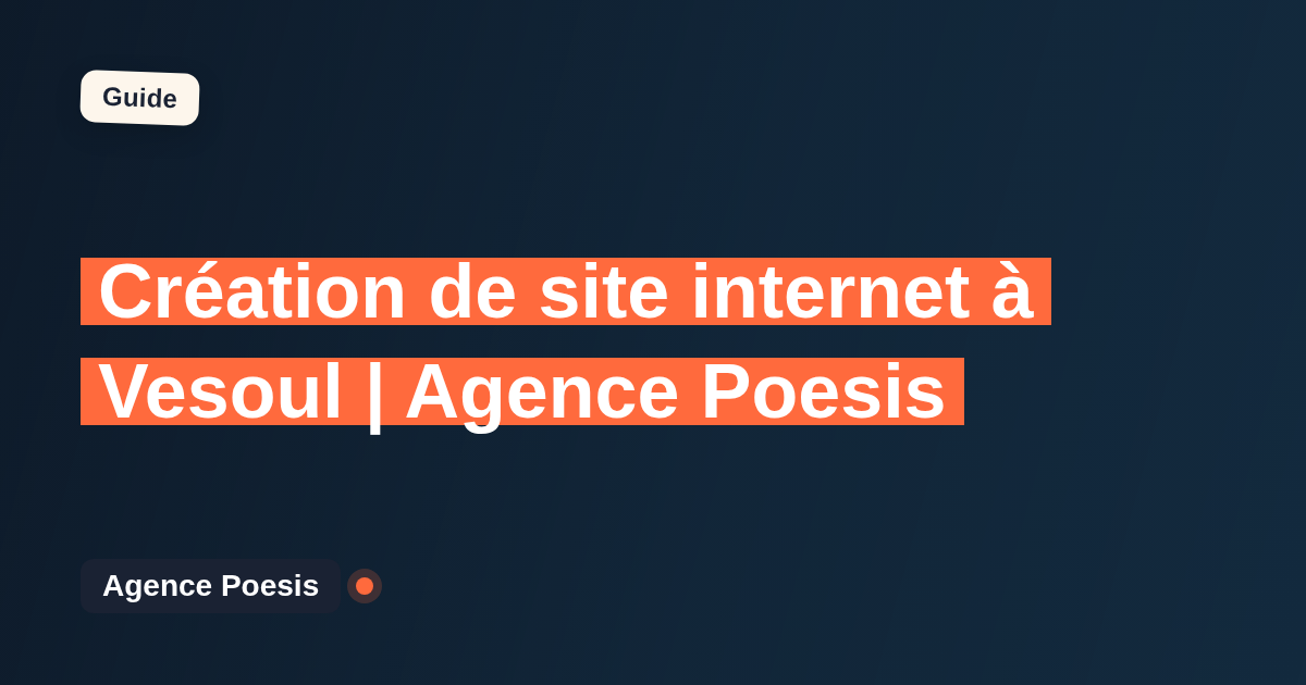Création de site internet à Vesoul | Agence Poesis