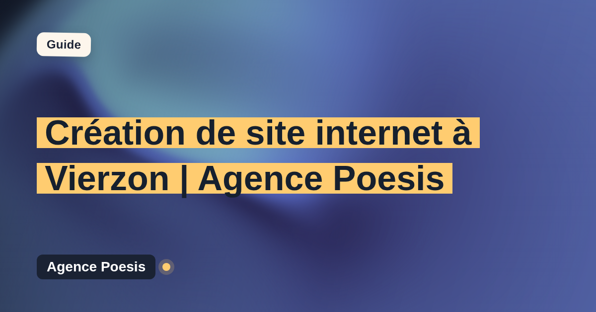 Création de site internet à Vierzon | Agence Poesis