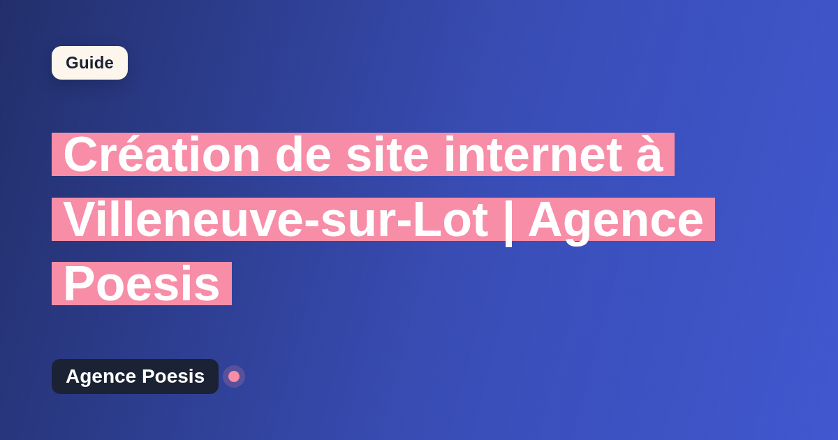Création de site internet à Villeneuve-sur-Lot | Agence Poesis