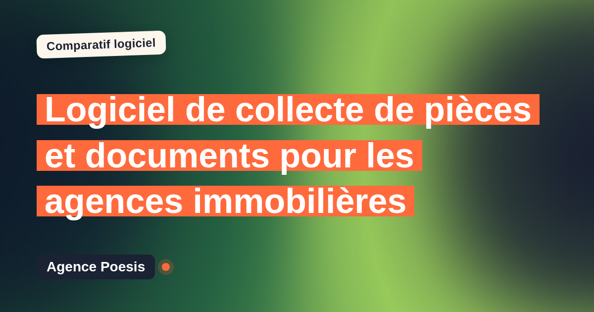 Logiciel de collecte de pièces et documents pour les agences immobilières : le comparatif (marché vs sur-mesure)