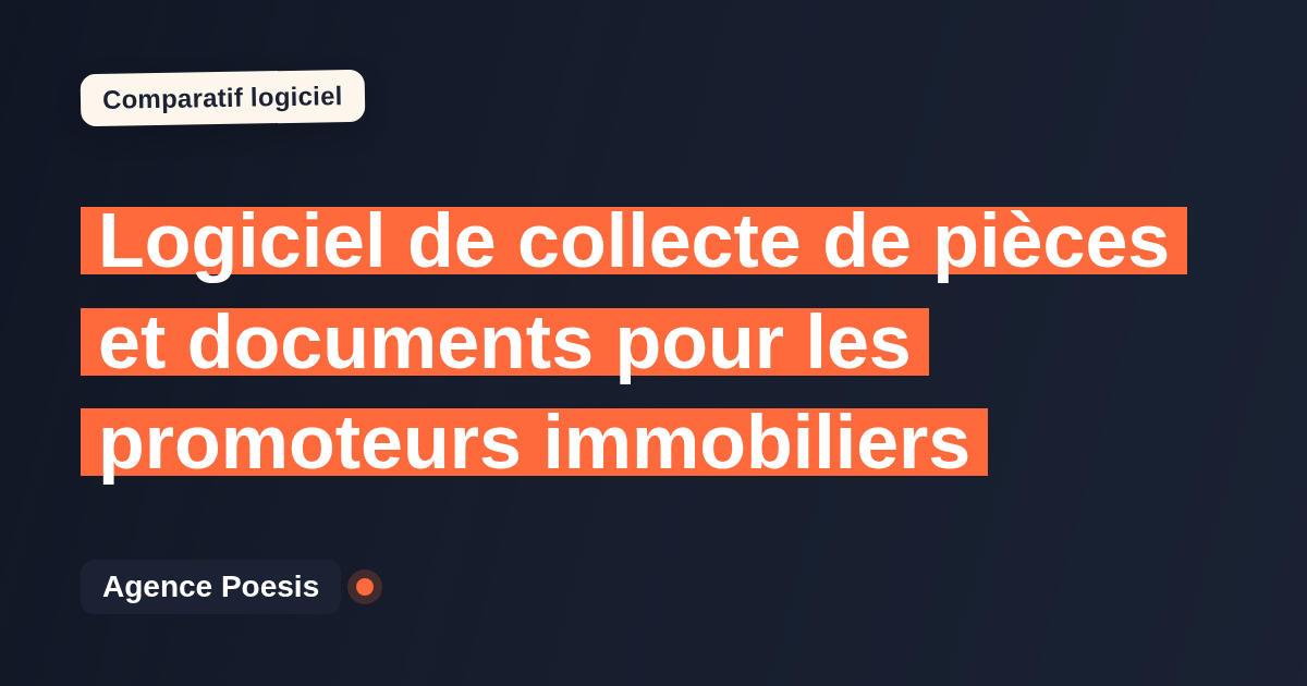 Logiciel de collecte de pièces et documents pour les promoteurs immobiliers : le comparatif (marché vs sur-mesure)
