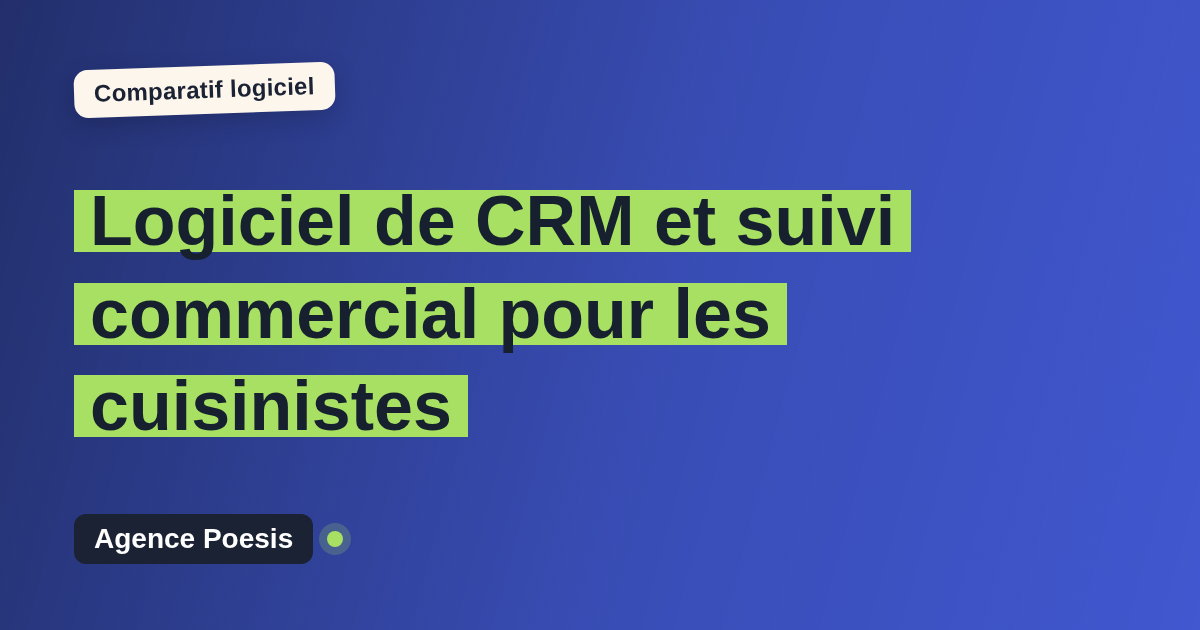 Logiciel de CRM et suivi commercial pour les cuisinistes : le comparatif (marché vs sur-mesure)