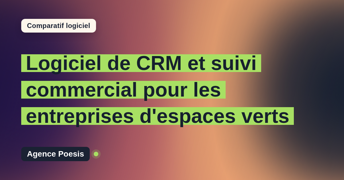 Logiciel de CRM et suivi commercial pour les entreprises d'espaces verts : le comparatif (marché vs sur-mesure)