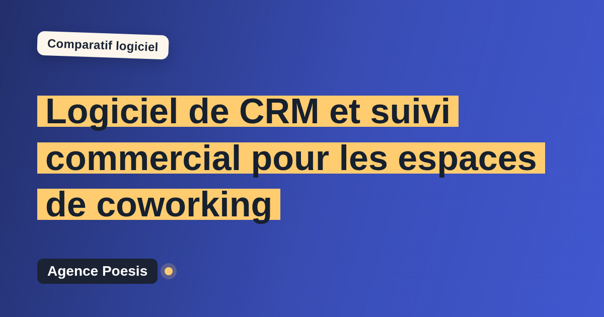 Logiciel de CRM et suivi commercial pour les espaces de coworking : le comparatif (marché vs sur-mesure)