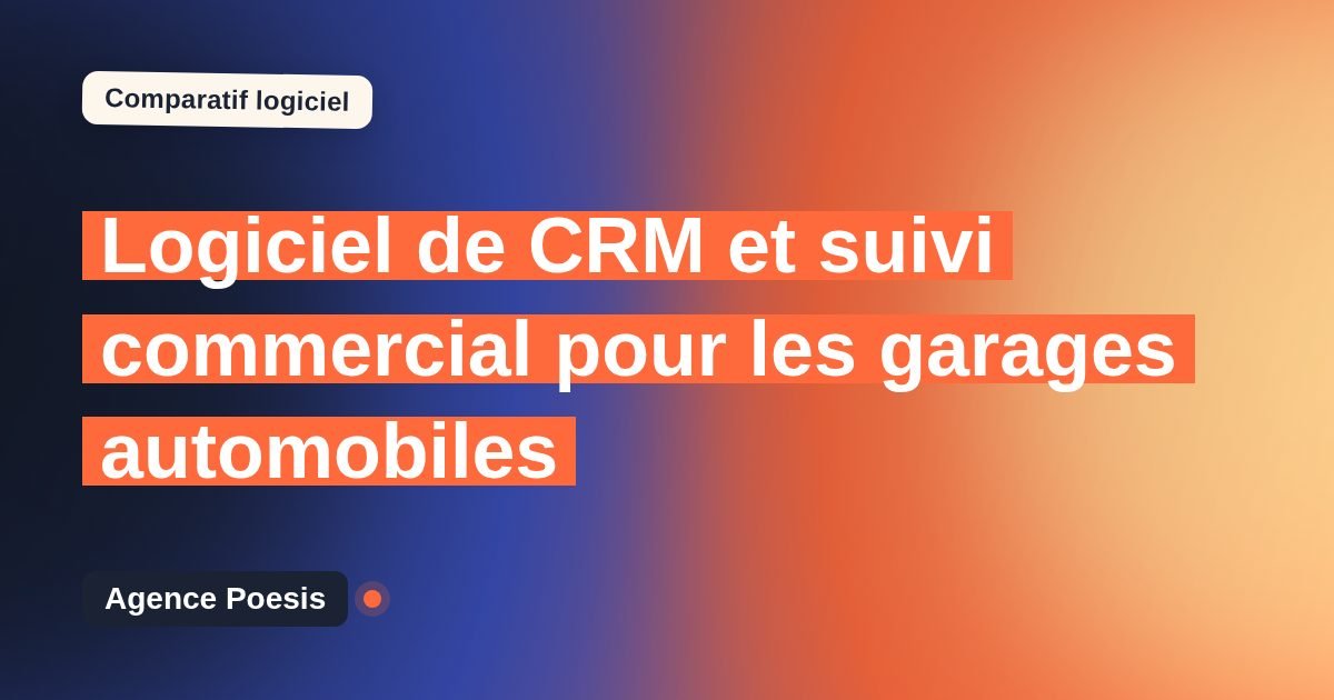 Logiciel de CRM et suivi commercial pour les garages automobiles : le comparatif (marché vs sur-mesure)