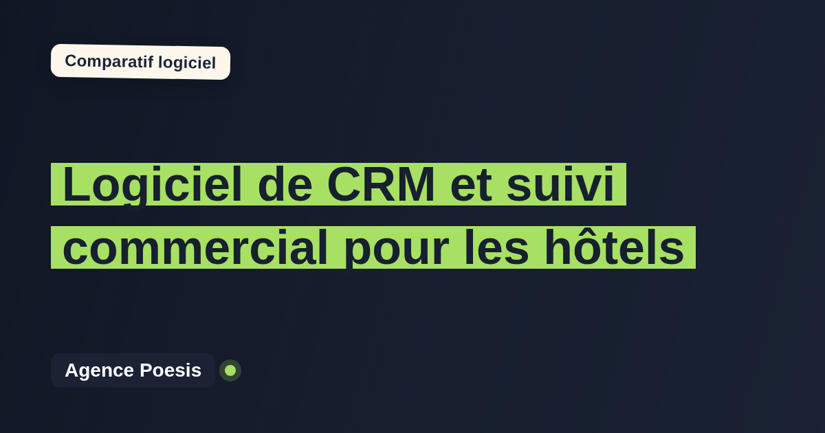 Logiciel de CRM et suivi commercial pour les hôtels : le comparatif (marché vs sur-mesure)