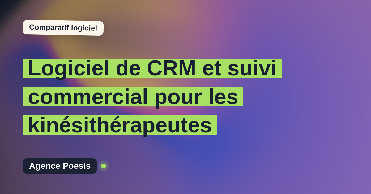 Logiciel de CRM et suivi commercial pour les kinésithérapeutes : le comparatif (marché vs sur-mesure)