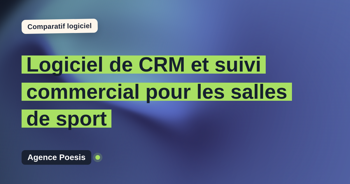 Logiciel de CRM et suivi commercial pour les salles de sport : le comparatif (marché vs sur-mesure)