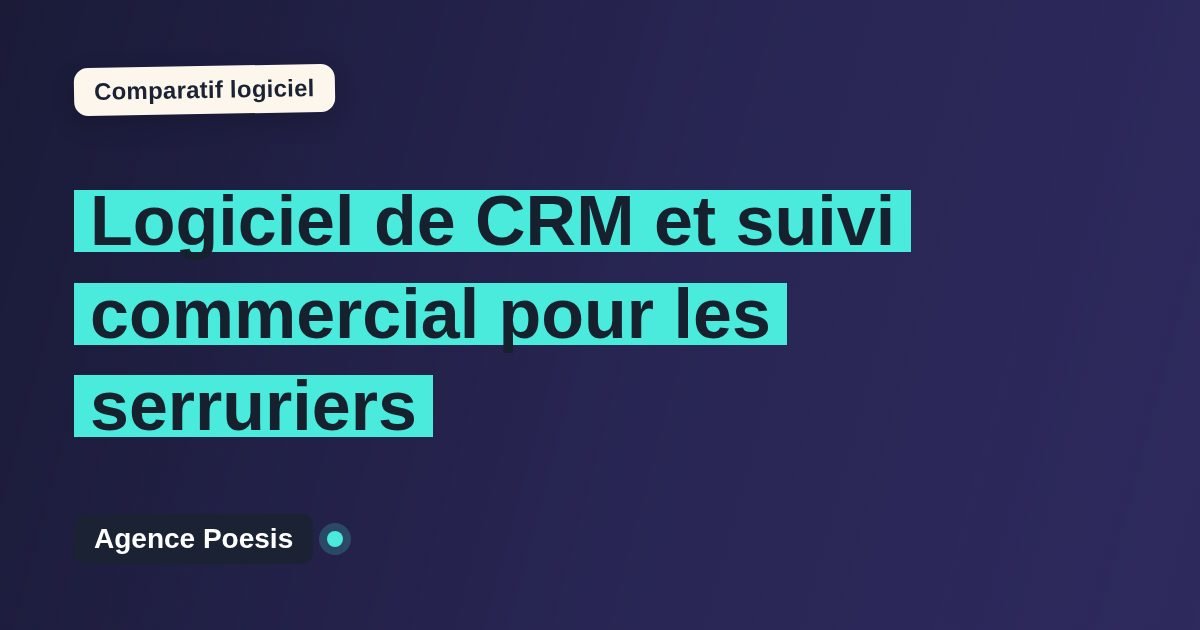 Logiciel de CRM et suivi commercial pour les serruriers : le comparatif (marché vs sur-mesure)