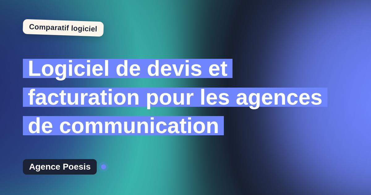 Logiciel de devis et facturation pour les agences de communication : le comparatif (marché vs sur-mesure)