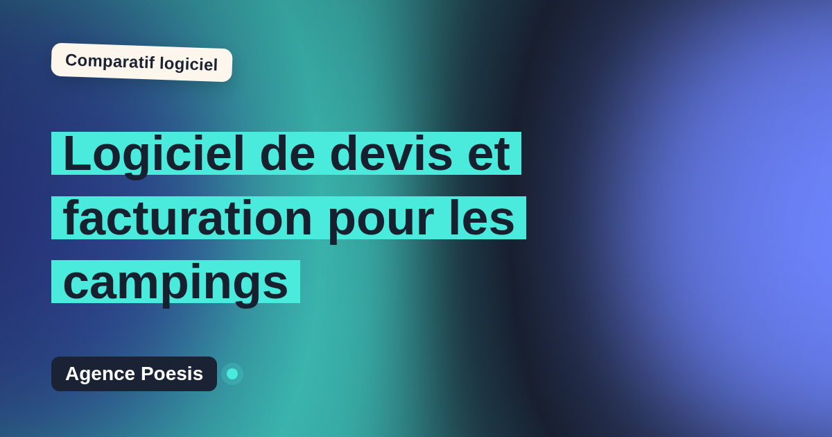 Logiciel de devis et facturation pour les campings : le comparatif (marché vs sur-mesure)