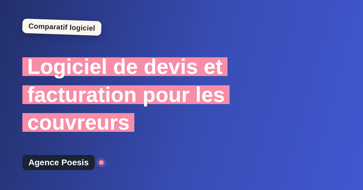 Logiciel de devis et facturation pour les couvreurs : le comparatif (marché vs sur-mesure)